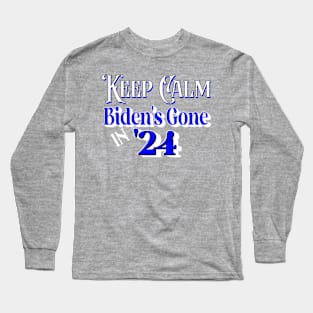 Keep Calm Biden's Gone '24 Design Long Sleeve T-Shirt